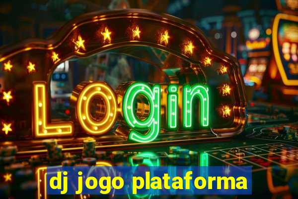 dj jogo plataforma